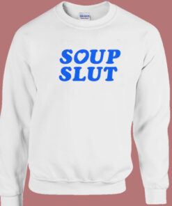 Soup Slut Typography Sweatshirt 1