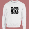 South Park Make Bullying Kill Itself Sweatshirt