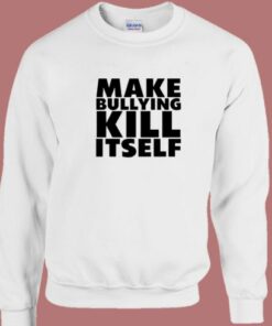 South Park Make Bullying Kill Itself Sweatshirt 1 South Park Make Bullying Kill Itself Sweatshirt 2