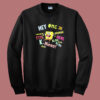 Spongebob Hey Omg Jk Hahaha Sweatshirt