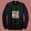 Stay Humble Or Be Humbled 80s Sweatshirt