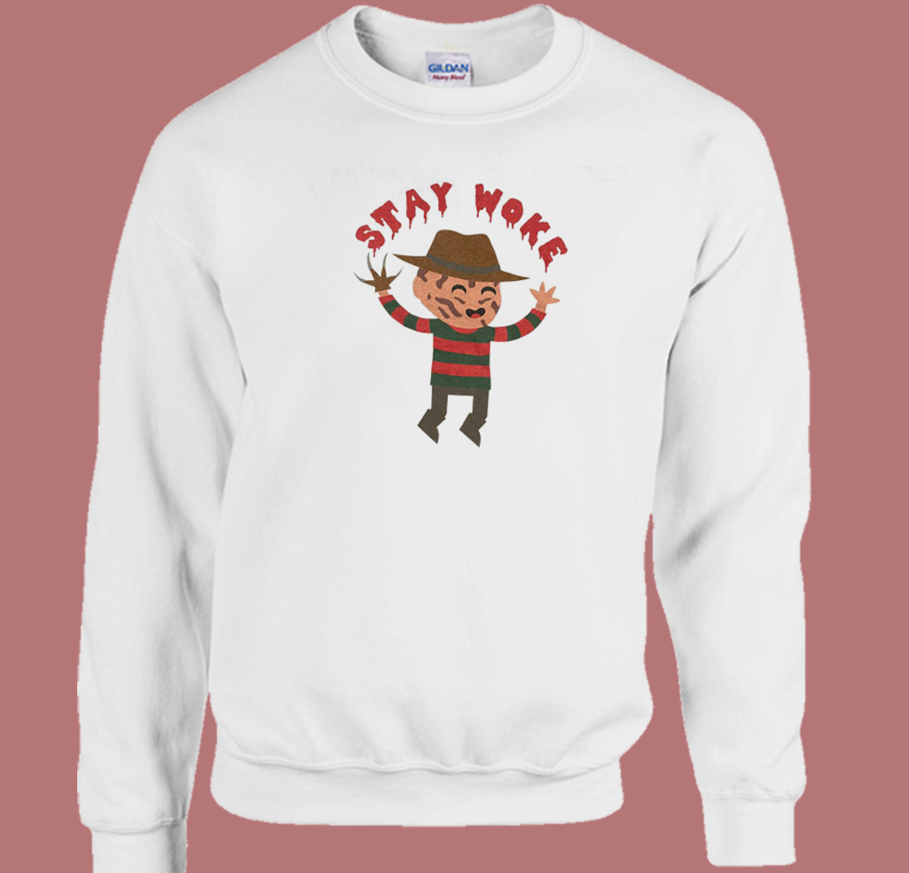 Stay Woke Freddy Krueger Sweatshirt Stay Woke Freddy Krueger Sweatshirt