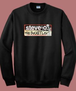 Steve o The Bucket List Sweatshirt 1 Steve o The Bucket List Sweatshirt 2