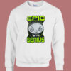 Stewie Griffin Epic Genius Sweatshirt