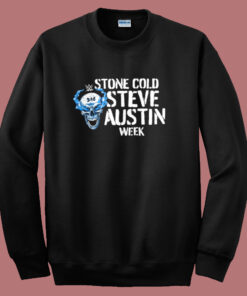 Stone Cold Steve Austin Week Sweatshirt Stone Cold Steve Austin Week Sweatshirt