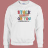 Stuck On You Healthcare Worker 80s Sweatshirt