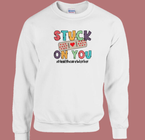 Stuck On You Healthcare Worker 80s Sweatshirt