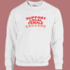 Support Local Female Orgasms 80s Sweatshirt