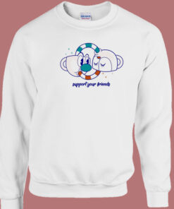 Support Your Friends 80s Sweatshirt Support Your Friends 80s Sweatshirt