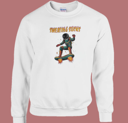 Sweating Sucks Astronaut Sweatshirt