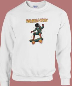 Sweating Sucks Astronaut Sweatshirt 2