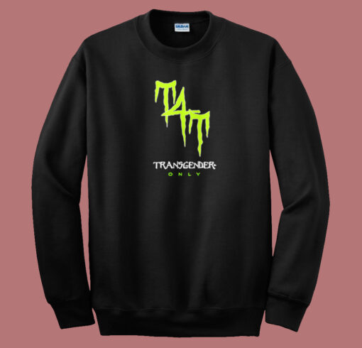 T4T Energy Drink Transgender Only Sweatshirt