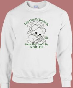 Take Care Of The Earth Sweatshirt 1 Take Care Of The Earth Sweatshirt 2