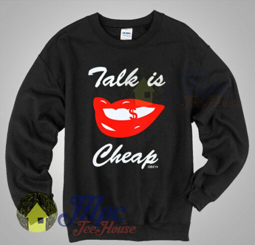 Talk Is Cheap Obey Sweatshirt