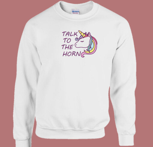 Talk To The Horn With Magical 80s Sweatshirt