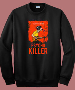 Talking Heads Psycho Killer Sweatshirt Talking Heads Psycho Killer Sweatshirt