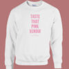 Taste That Pink Venom Blackpink Sweatshirt