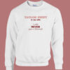 Taylor Swift Is My Wife Funny Sweatshirt