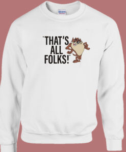 Taz Says Thats All Folks Sweatshirt 1