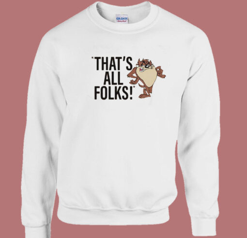 Taz Says Thats All Folks Sweatshirt