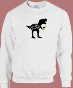 Teacher Saurus Rex Funny Sweatshirt 2