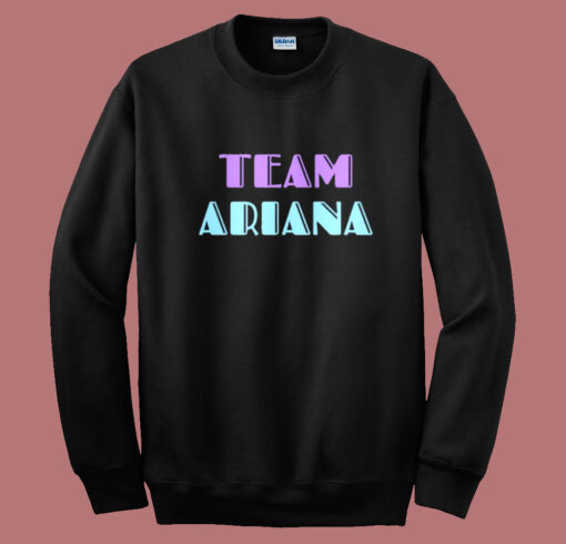 Team Ariana Vanderpump Sweatshirt