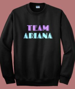Team Ariana Vanderpump Sweatshirt 1 Team Ariana Vanderpump Sweatshirt 2