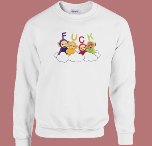 Teletubbies Fuck Sweatshirt