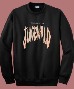 Tell Me U Luv Me Sweatshirt