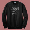 Thanos Was Right Sweatshirt