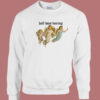The Angel Hell Was Boring Sweatshirt