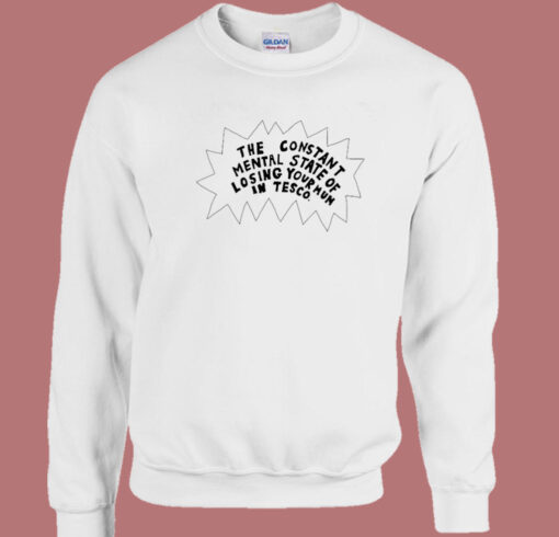 The Constant Mental State Of Losing Sweatshirt