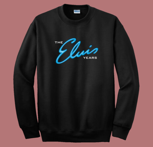 The Elvis Years Sweatshirt