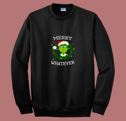 The Grinch Merry Whatever Merry Christmas 80s Sweatshirt