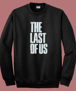 The Last Of Us Sweatshirt The Last Of Us Sweatshirt