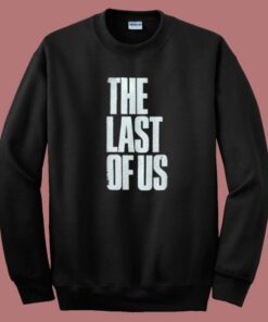 The Last Of Us Sweatshirt