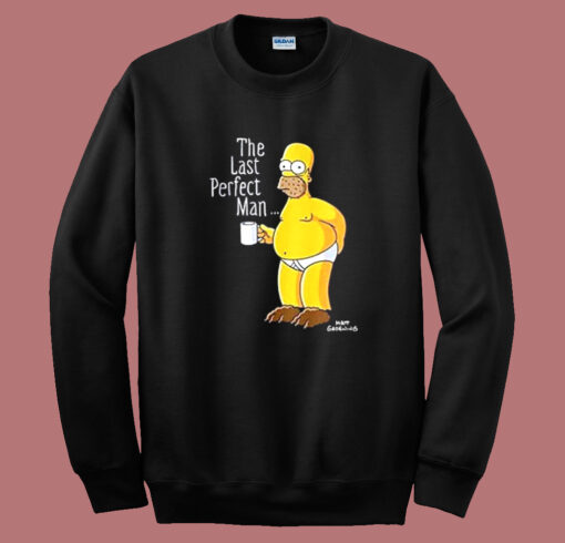 The Last Perfect Man Homer Simpson Sweatshirt