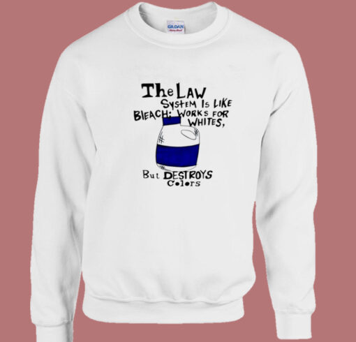 The Law System Is Like Bleach Sweatshirt