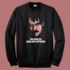 The Master Does Not Approve Sweatshirt