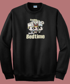 The Powerpuff Saving The World 80s Sweatshirt The Powerpuff Saving The World 80s Sweatshirt