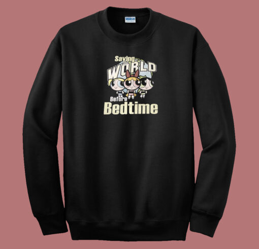 The Powerpuff Saving The World 80s Sweatshirt