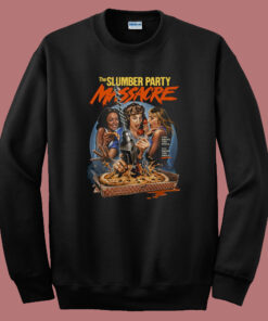 The Slumber Party Massacre Sweatshirt The Slumber Party Massacre Sweatshirt