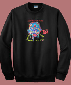 The The Sweet Bird Of Truth 80s Sweatshirt The The Sweet Bird Of Truth 80s Sweatshirt