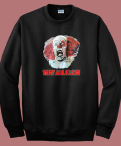 They All Float It The Movie Sweatshirt They All Float It The Movie Sweatshirt