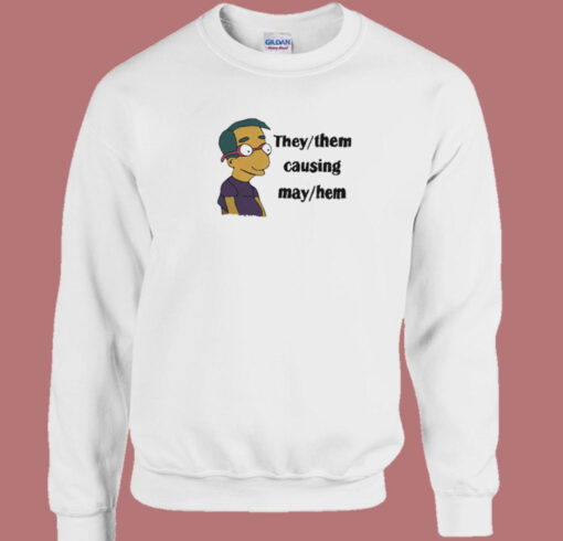 They Them Causing May Hem Sweatshirt