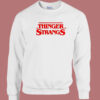 Thinger Strangs Sweatshirt On Sale