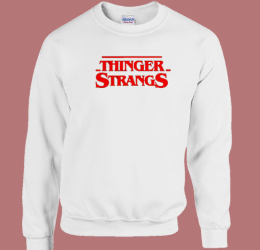 Thinger Strangs Sweatshirt On Sale