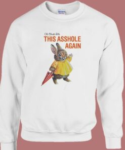 This Asshole Again Rabbit Sweatshirt 1 This Asshole Again Rabbit Sweatshirt 2