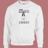 This Bussy Belongs To Christ Sweatshirt
