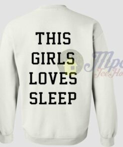 This Girls Love Sleep Sweatshirts 1 This Girls Love Sleep Sweatshirts 2